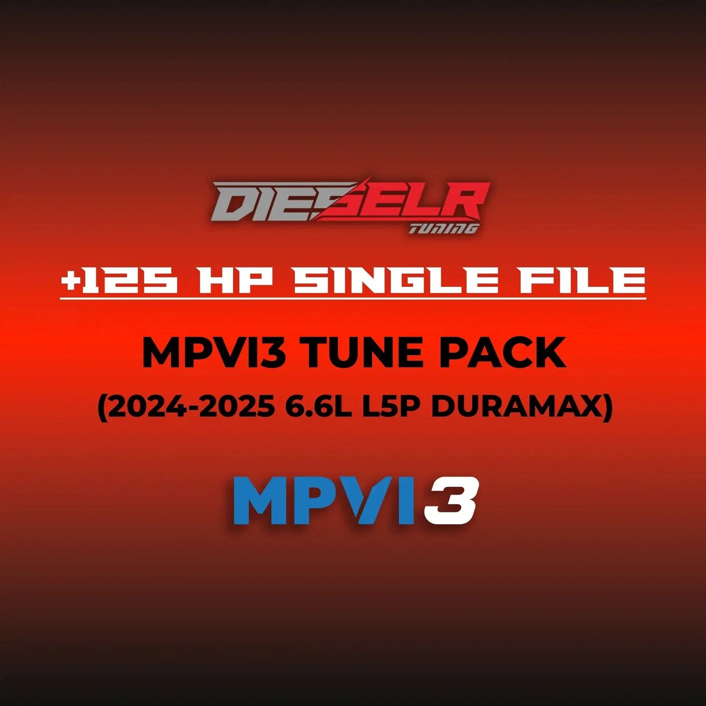 DIESELR MPVI3 Tune Files (2024-2025 Duramax L5P 6.6L) - Global B